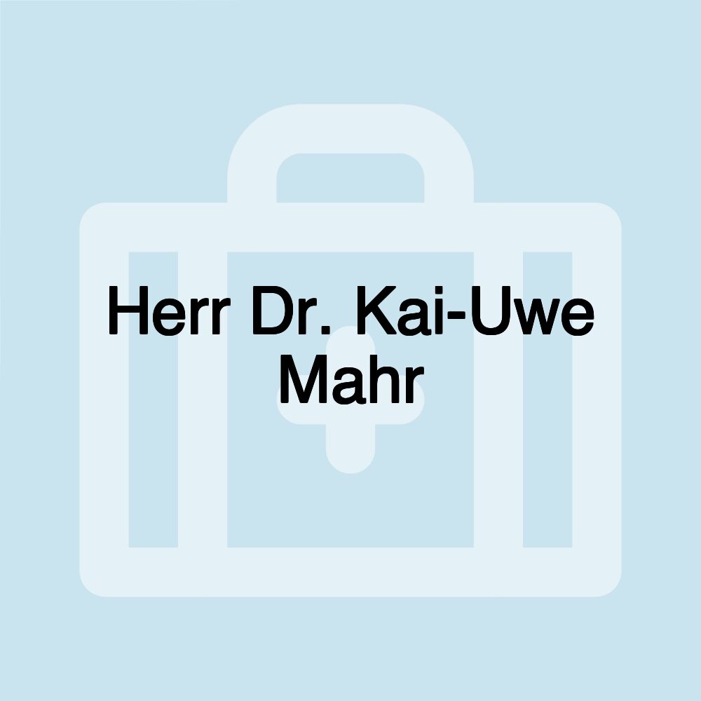 Herr Dr. Kai-Uwe Mahr