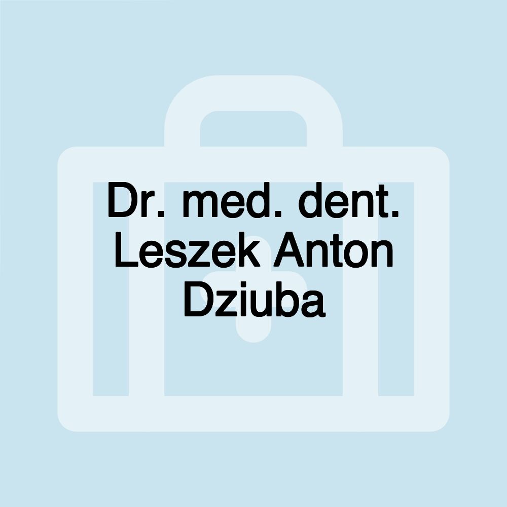 Dr. med. dent. Leszek Anton Dziuba