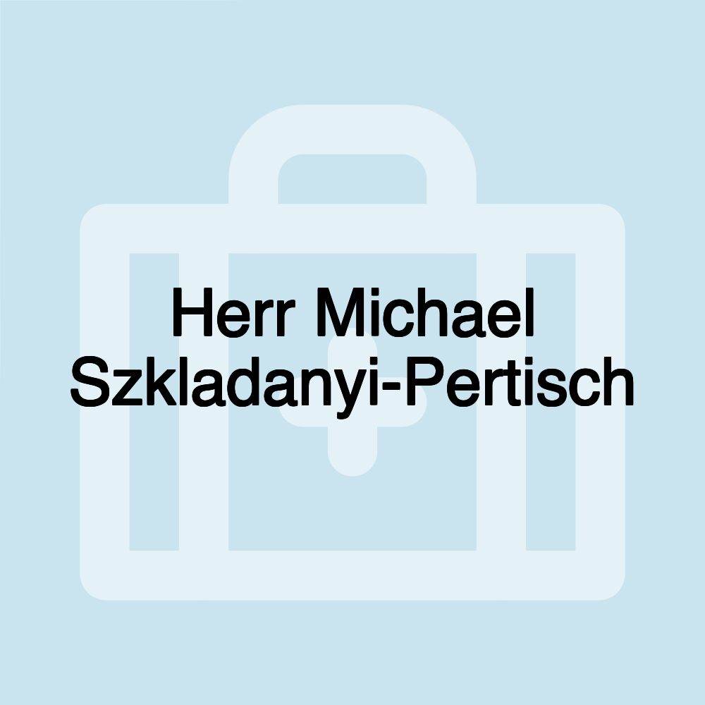 Herr Michael Szkladanyi-Pertisch