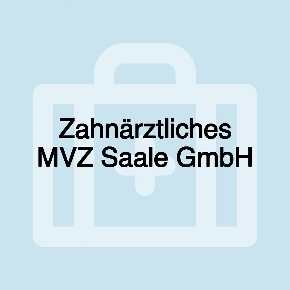 Zahnärztliches MVZ Saale GmbH
