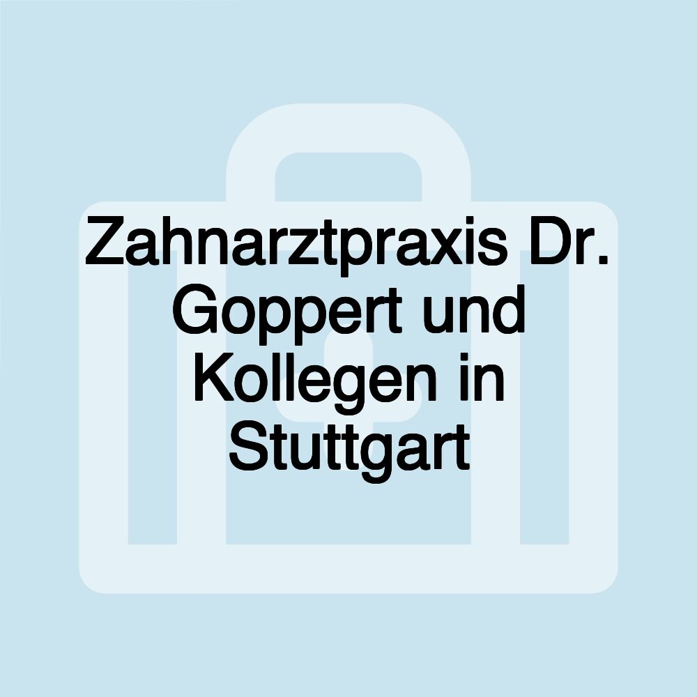 Zahnarztpraxis Dr. Goppert und Kollegen in Stuttgart