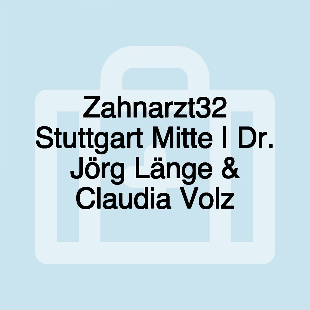 Zahnarzt32 Stuttgart Mitte | Dr. Jörg Länge & Claudia Volz