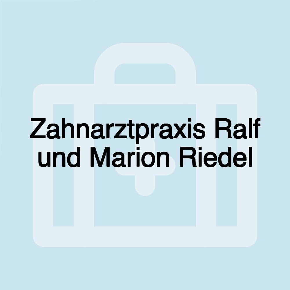 Zahnarztpraxis Ralf und Marion Riedel