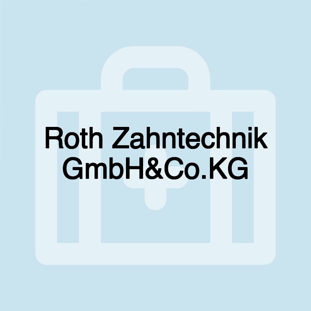 Roth Zahntechnik GmbH&Co.KG