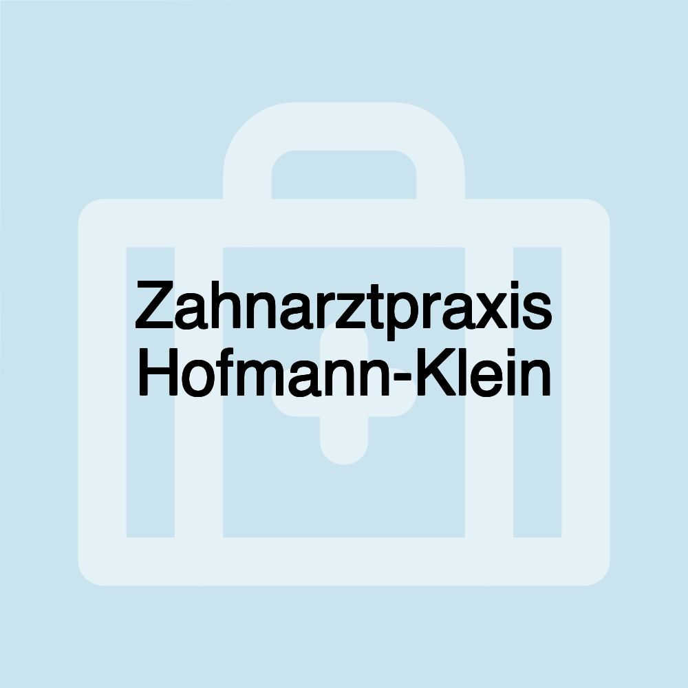 Zahnarztpraxis Hofmann-Klein