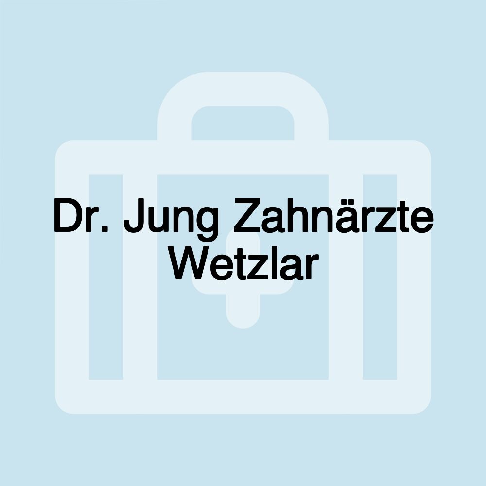 Dr. Jung Zahnärzte Wetzlar