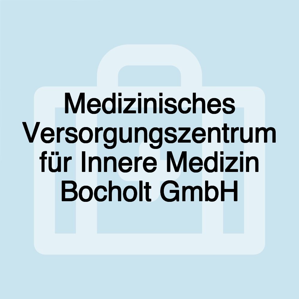 Medizinisches Versorgungszentrum für Innere Medizin Bocholt GmbH