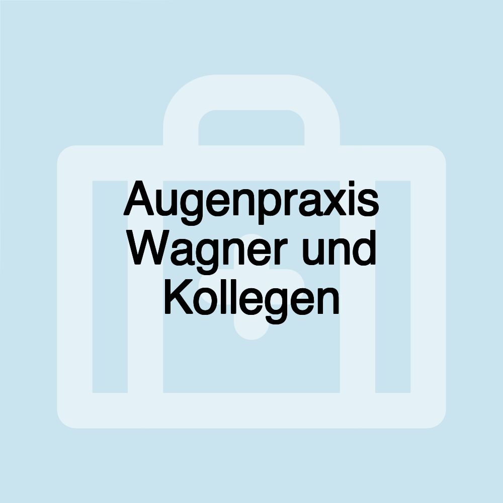Augenpraxis Wagner und Kollegen