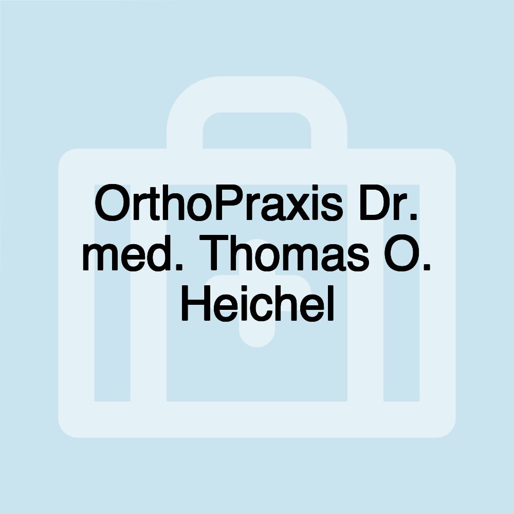 OrthoPraxis Dr. med. Thomas O. Heichel