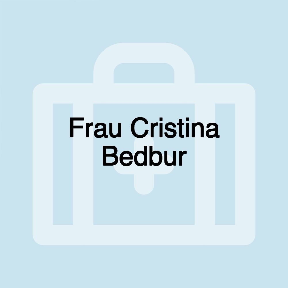 Frau Cristina Bedbur