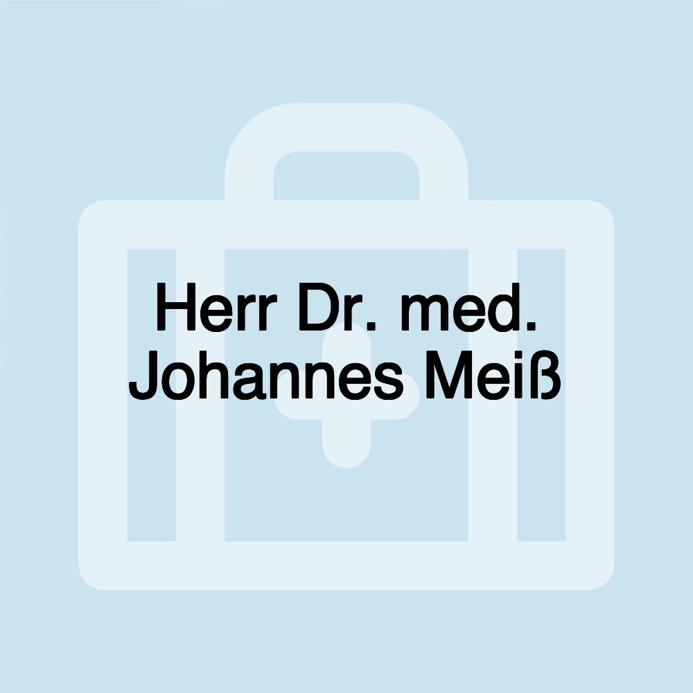 Herr Dr. med. Johannes Meiß