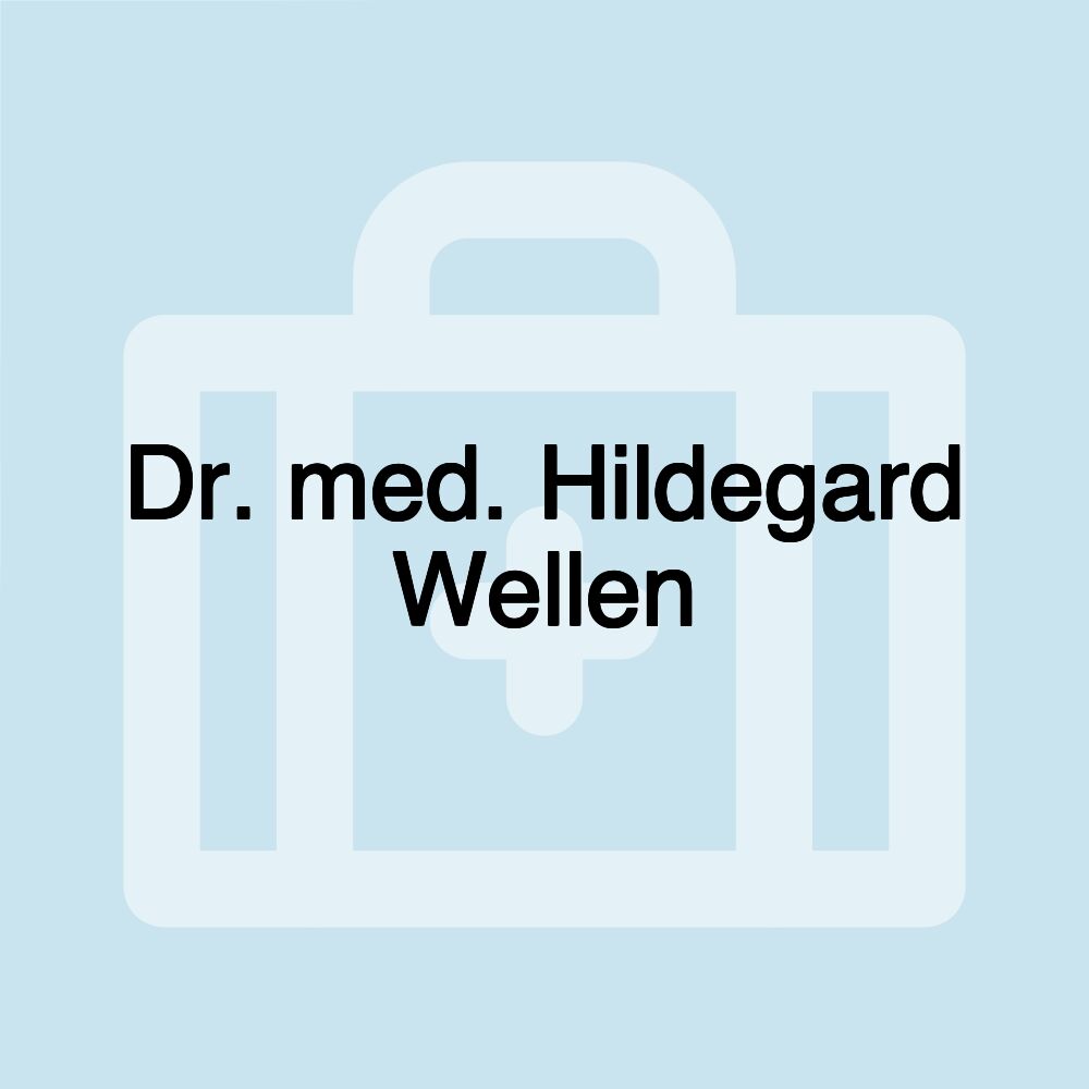 Dr. med. Hildegard Wellen