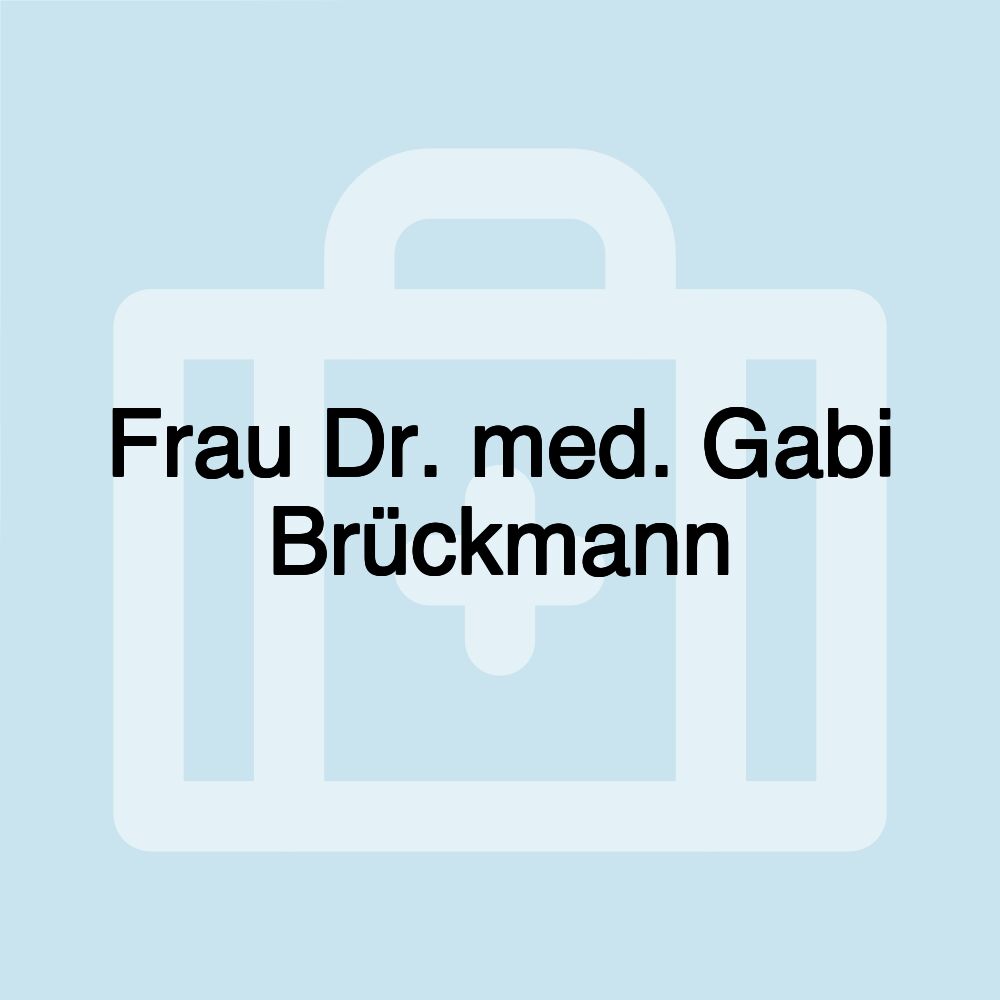 Frau Dr. med. Gabi Brückmann