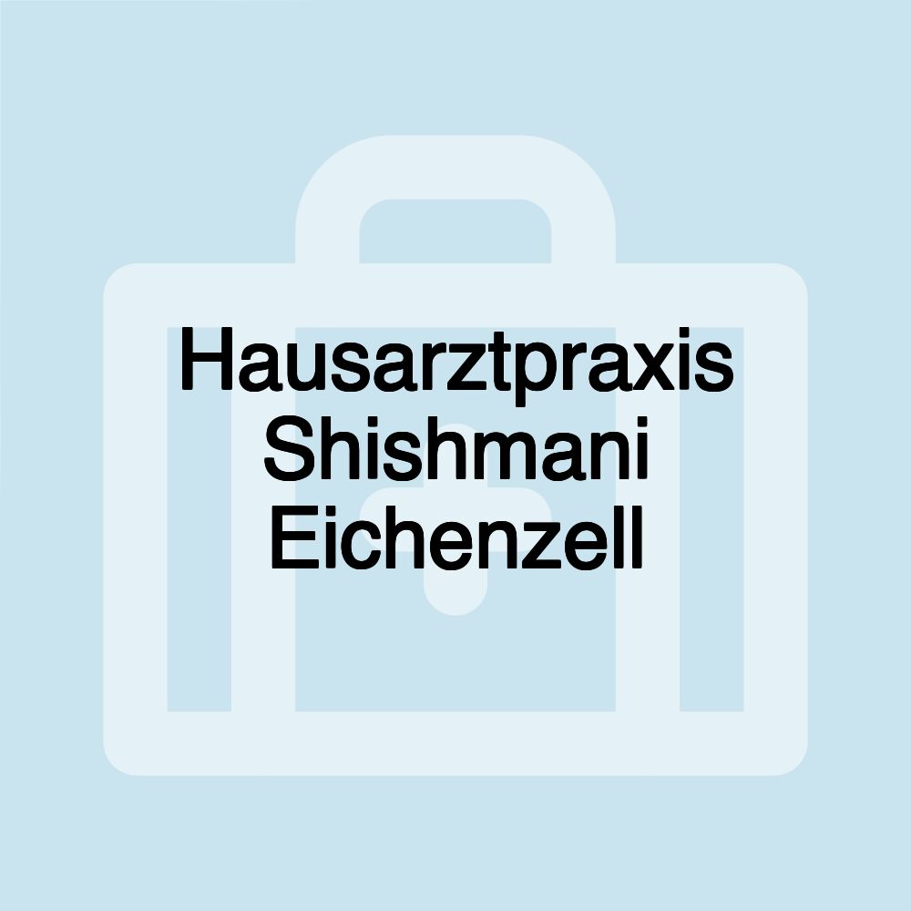 Hausarztpraxis Shishmani Eichenzell