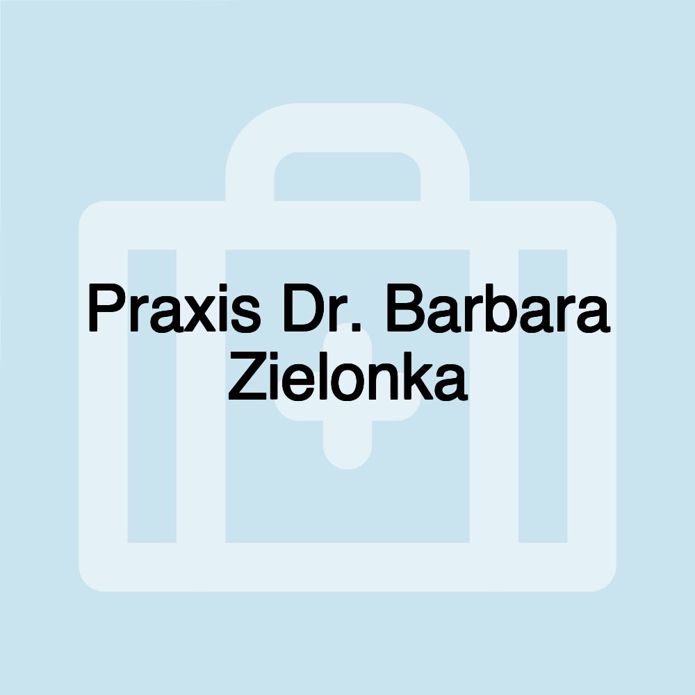 Praxis Dr. Barbara Zielonka