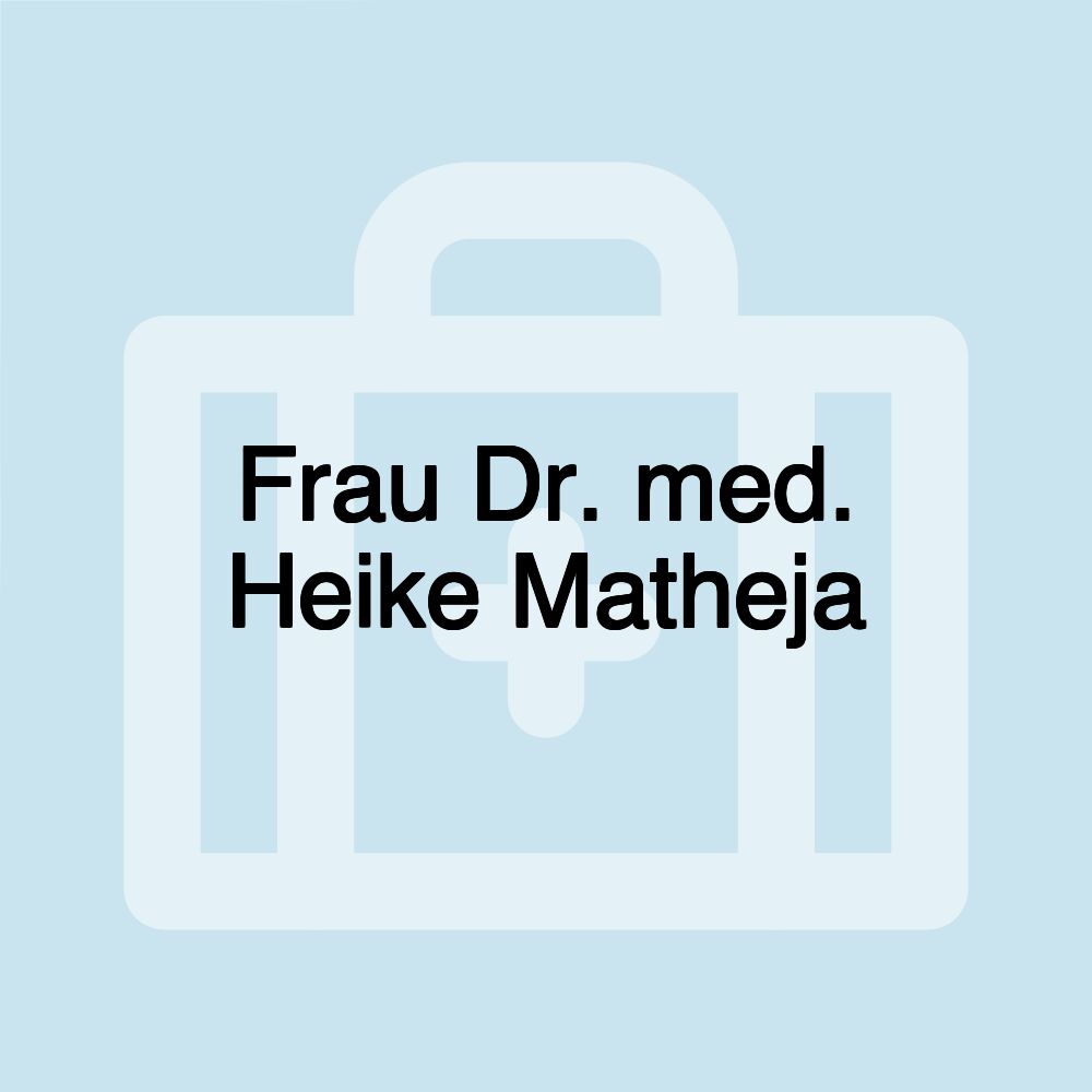 Frau Dr. med. Heike Matheja