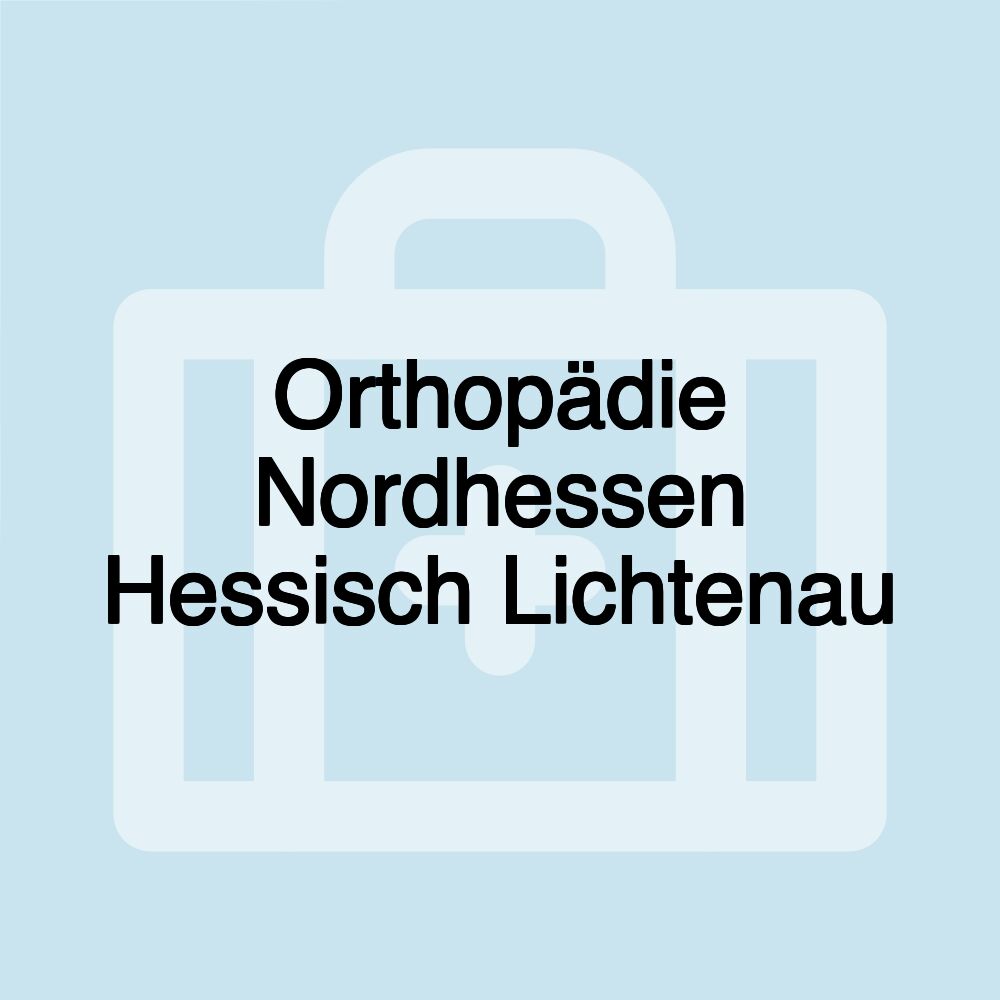 Orthopädie Nordhessen Hessisch Lichtenau