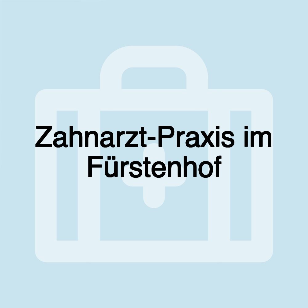 Zahnarzt-Praxis im Fürstenhof