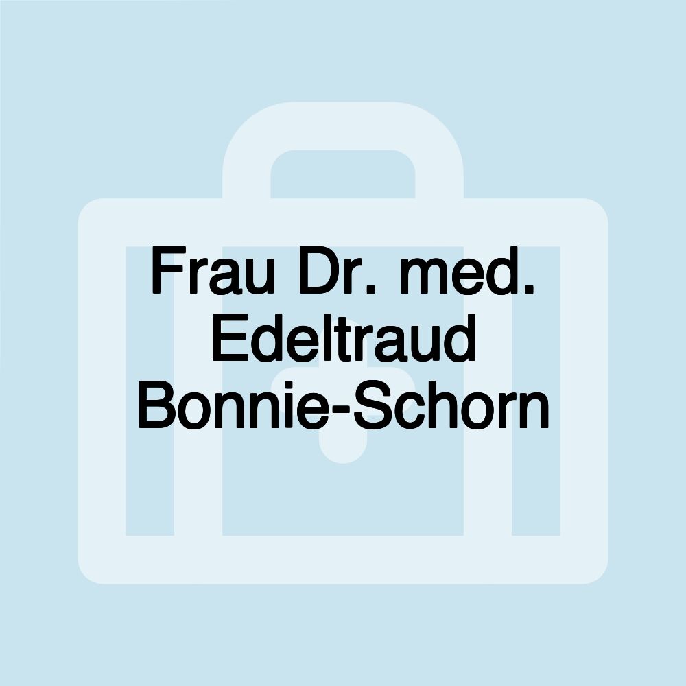 Frau Dr. med. Edeltraud Bonnie-Schorn