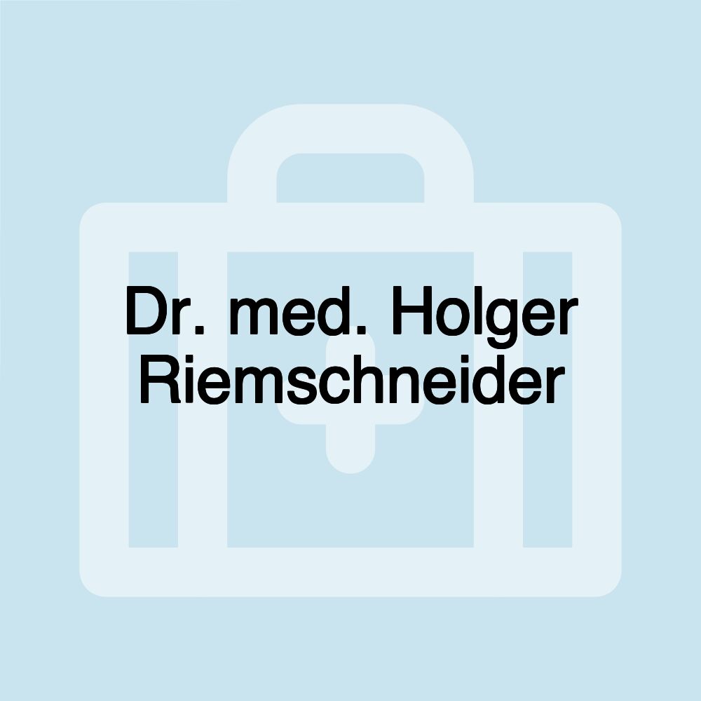 Dr. med. Holger Riemschneider