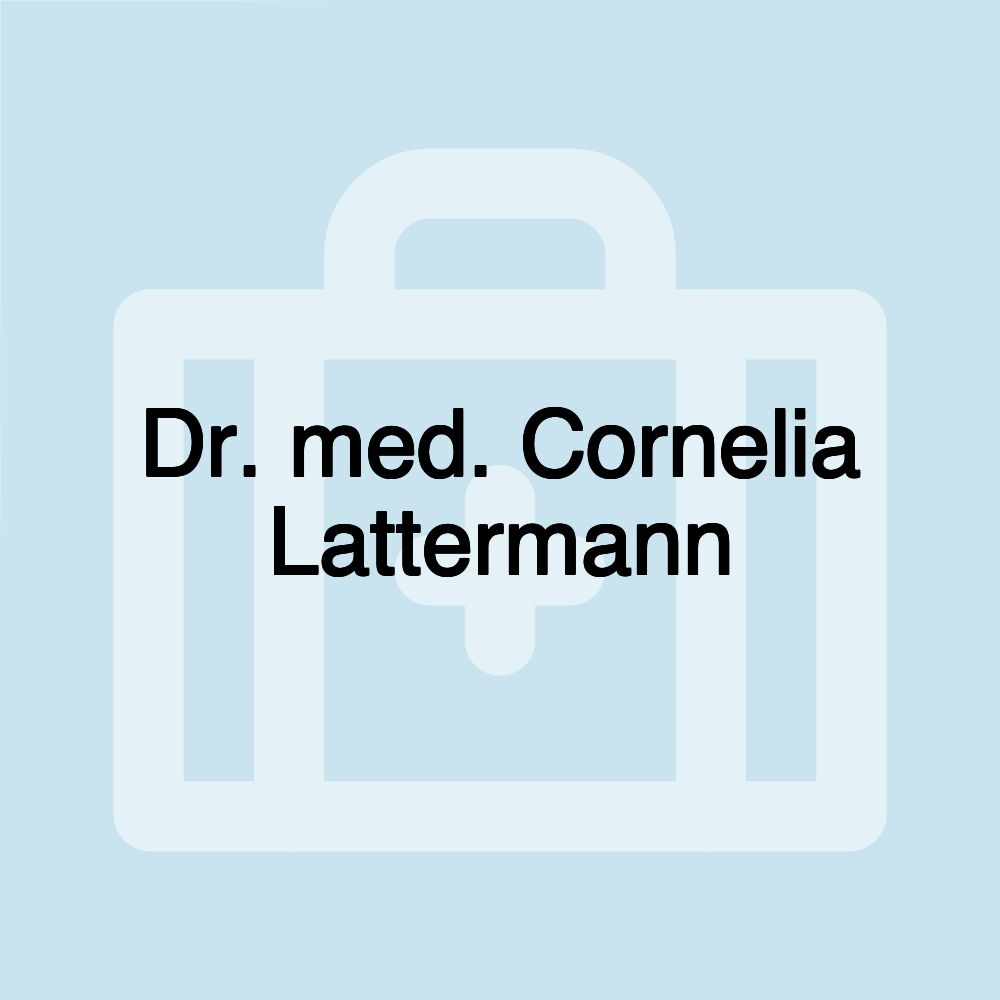 Dr. med. Cornelia Lattermann