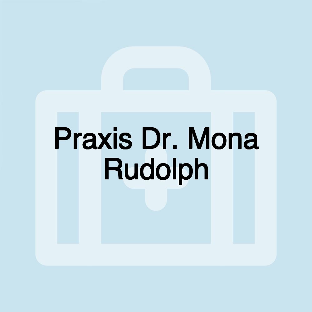 Praxis Dr. Mona Rudolph