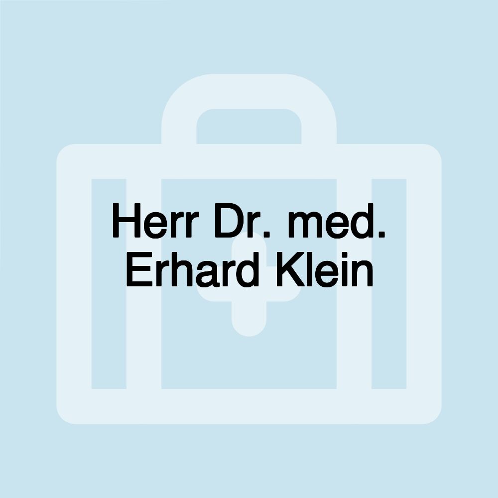 Herr Dr. med. Erhard Klein
