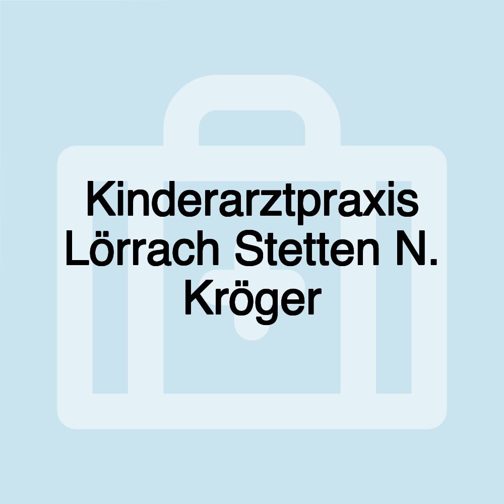 Kinderarztpraxis Lörrach Stetten N. Kröger