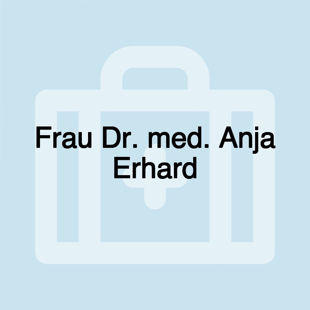 Frau Dr. med. Anja Erhard