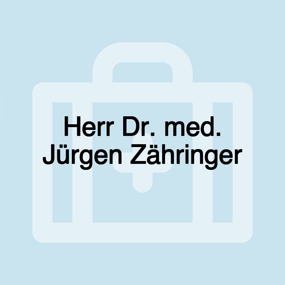 Herr Dr. med. Jürgen Zähringer