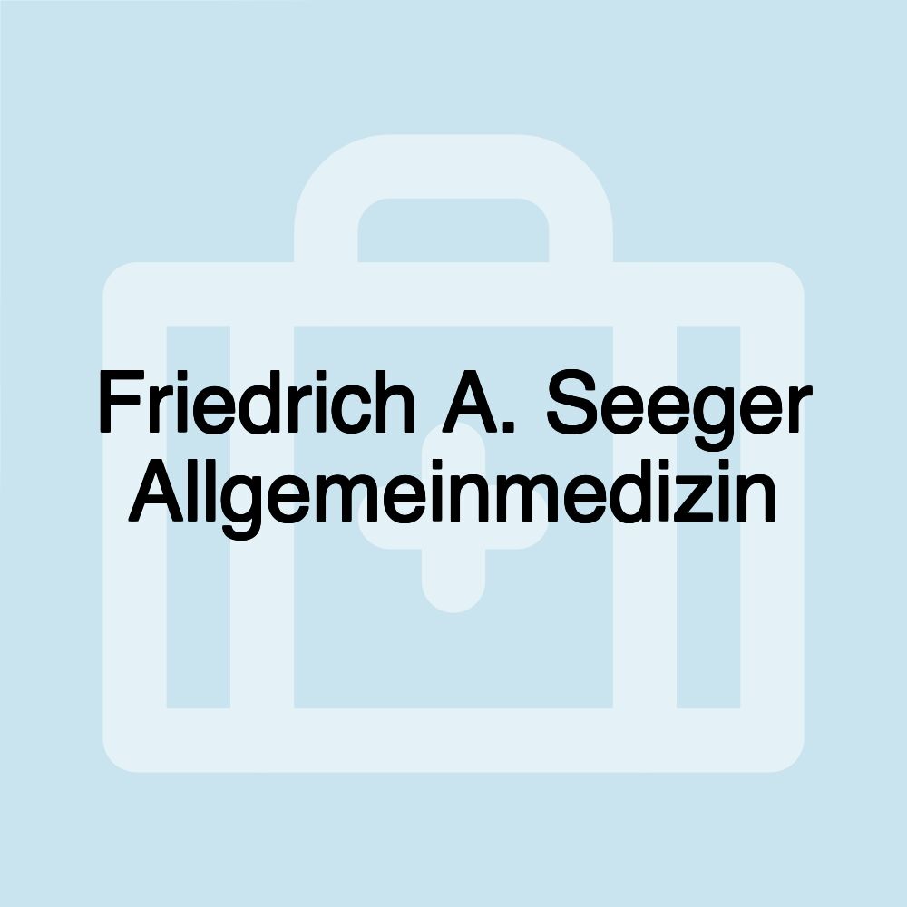 Friedrich A. Seeger Allgemeinmedizin