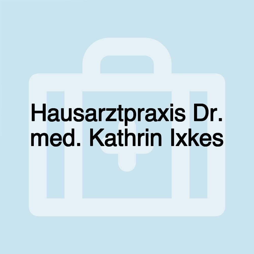 Hausarztpraxis Dr. med. Kathrin Ixkes
