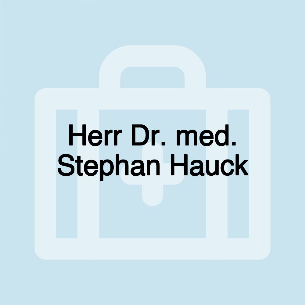 Herr Dr. med. Stephan Hauck