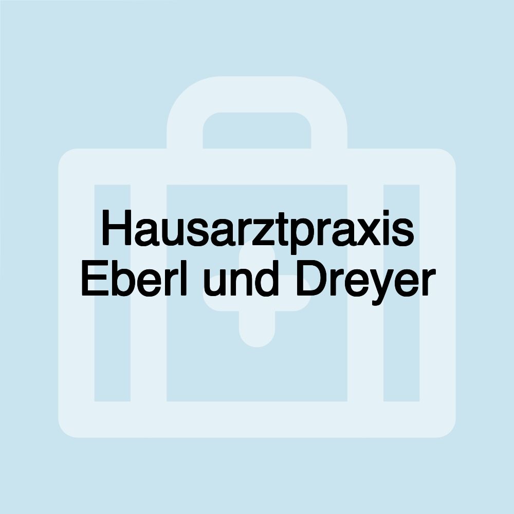 Hausarztpraxis Eberl und Dreyer