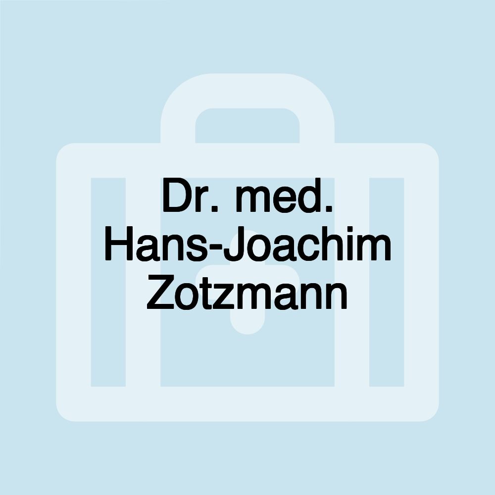 Dr. med. Hans-Joachim Zotzmann