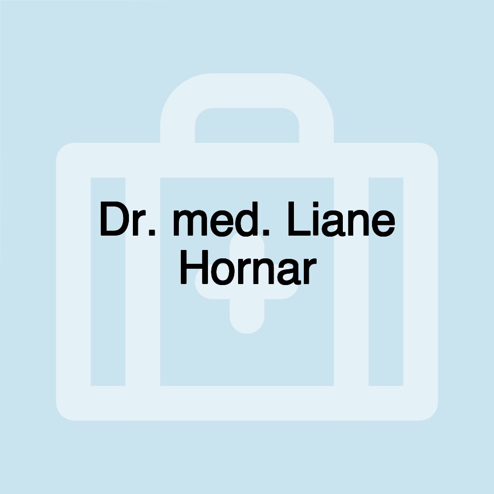Dr. med. Liane Hornar