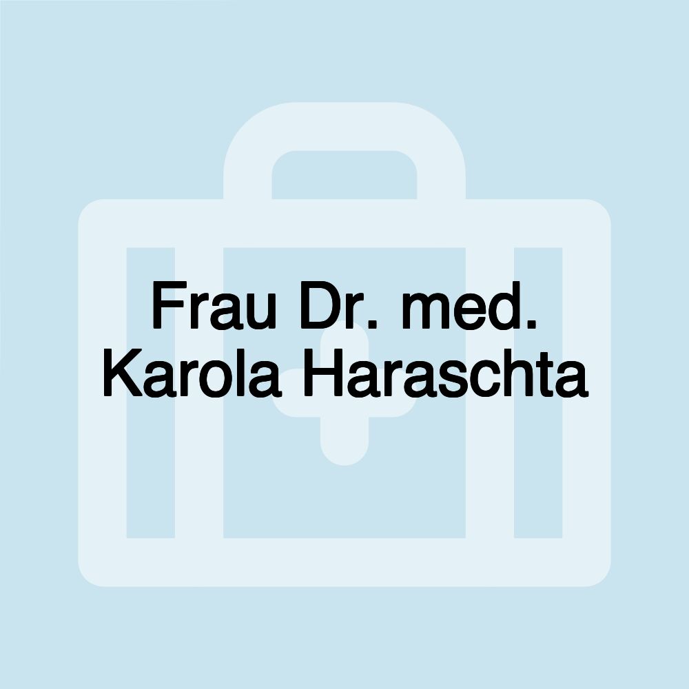 Frau Dr. med. Karola Haraschta