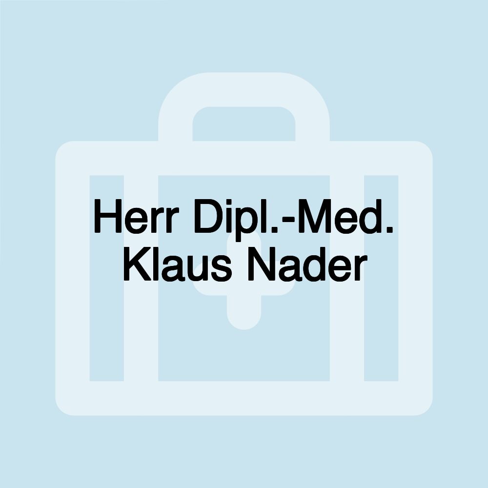 Herr Dipl.-Med. Klaus Nader