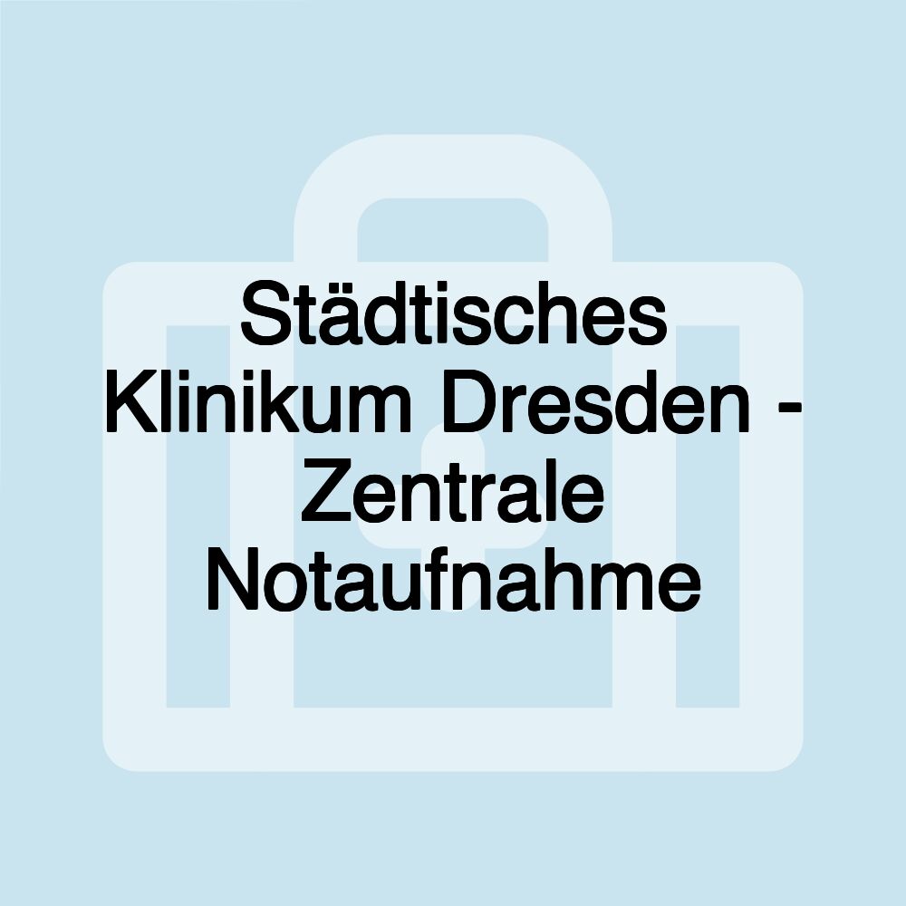 Städtisches Klinikum Dresden - Zentrale Notaufnahme