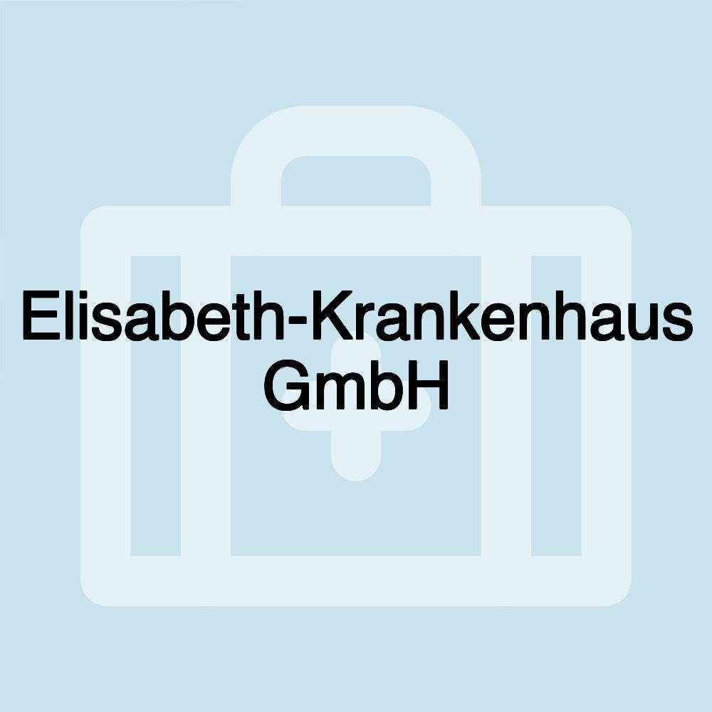 Elisabeth-Krankenhaus GmbH