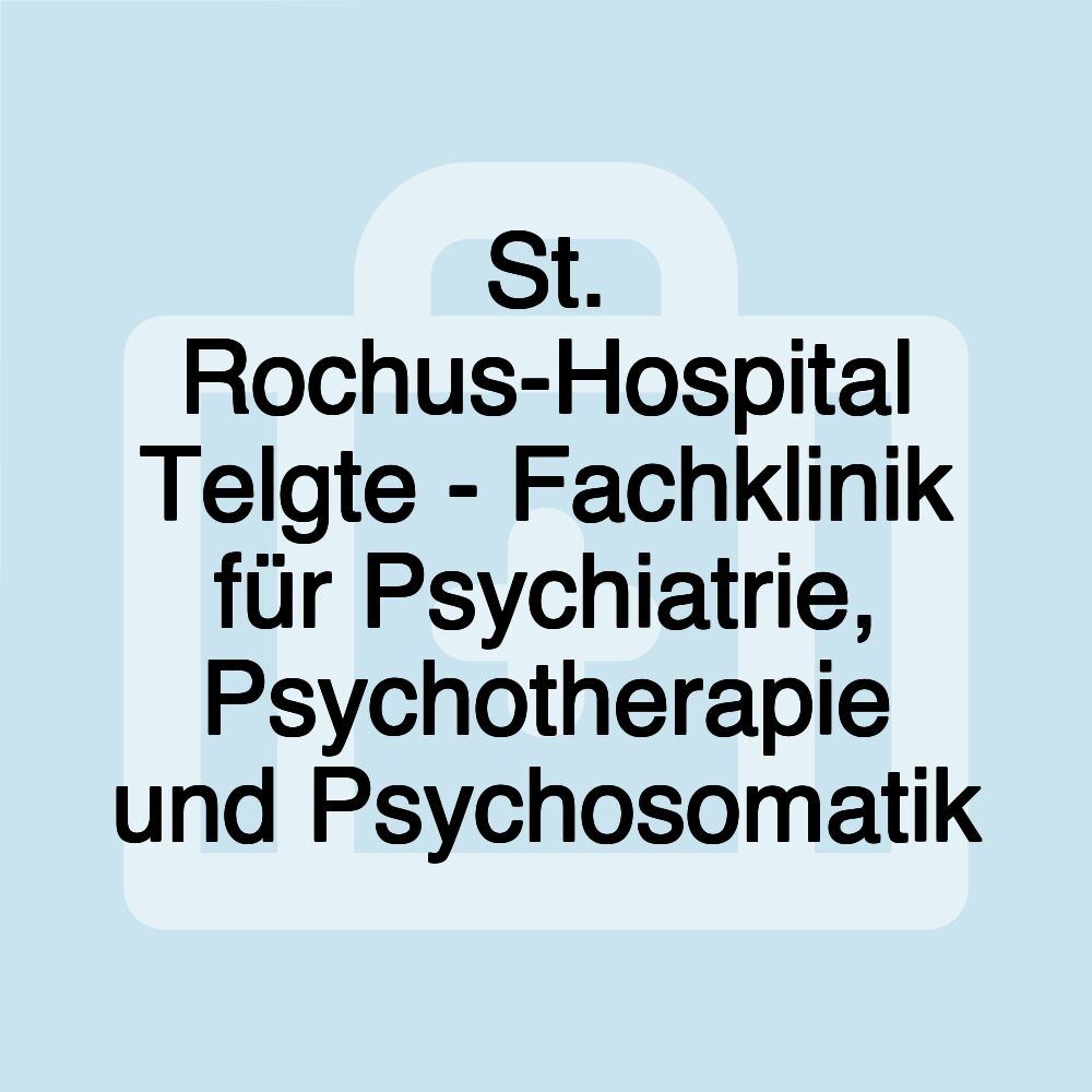 St. Rochus-Hospital Telgte - Fachklinik für Psychiatrie, Psychotherapie und Psychosomatik