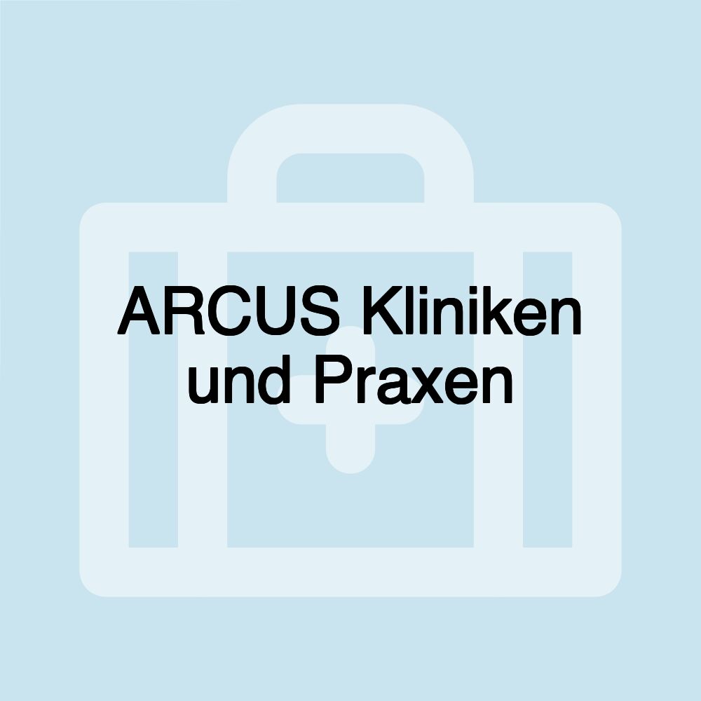 ARCUS Kliniken und Praxen