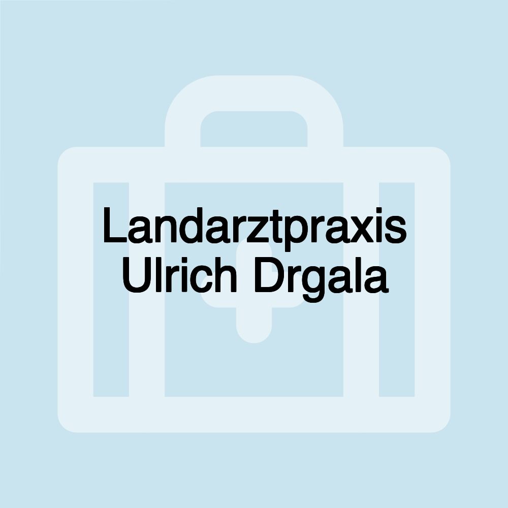 Landarztpraxis Ulrich Drgala