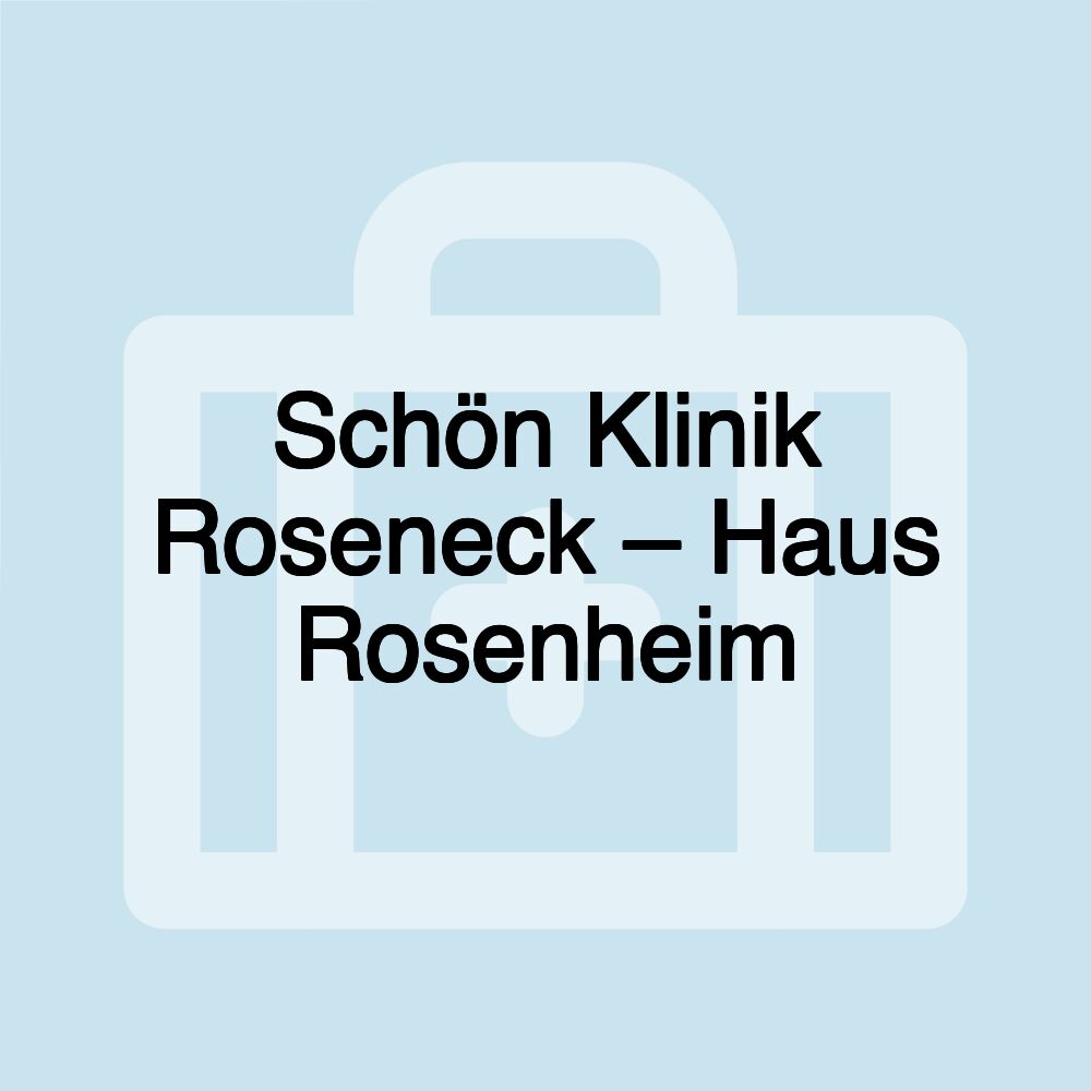Schön Klinik Roseneck – Haus Rosenheim