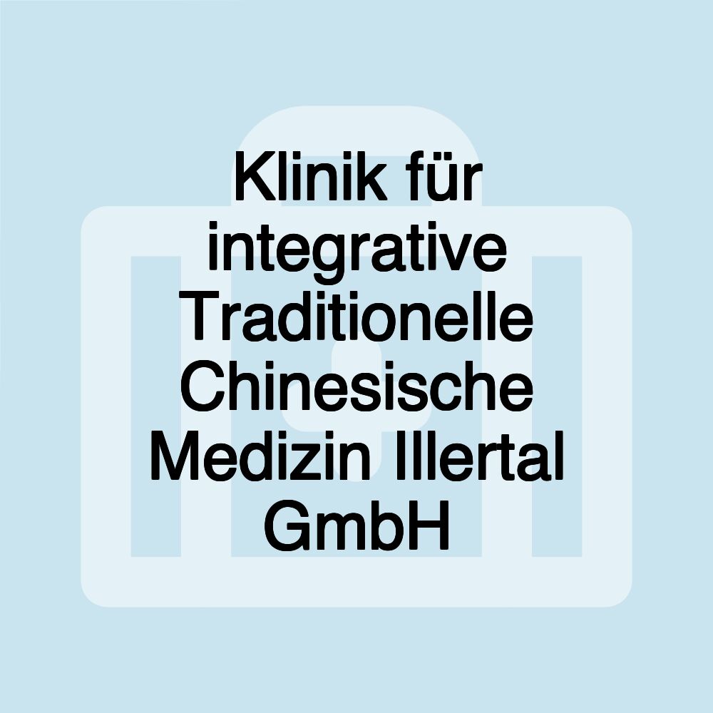 Klinik für integrative Traditionelle Chinesische Medizin Illertal GmbH