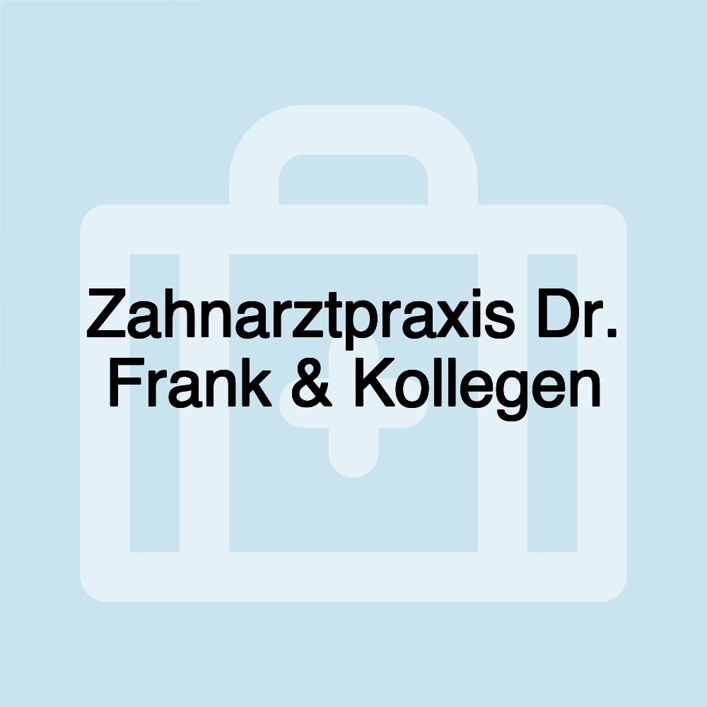 Zahnarztpraxis Dr. Frank & Kollegen