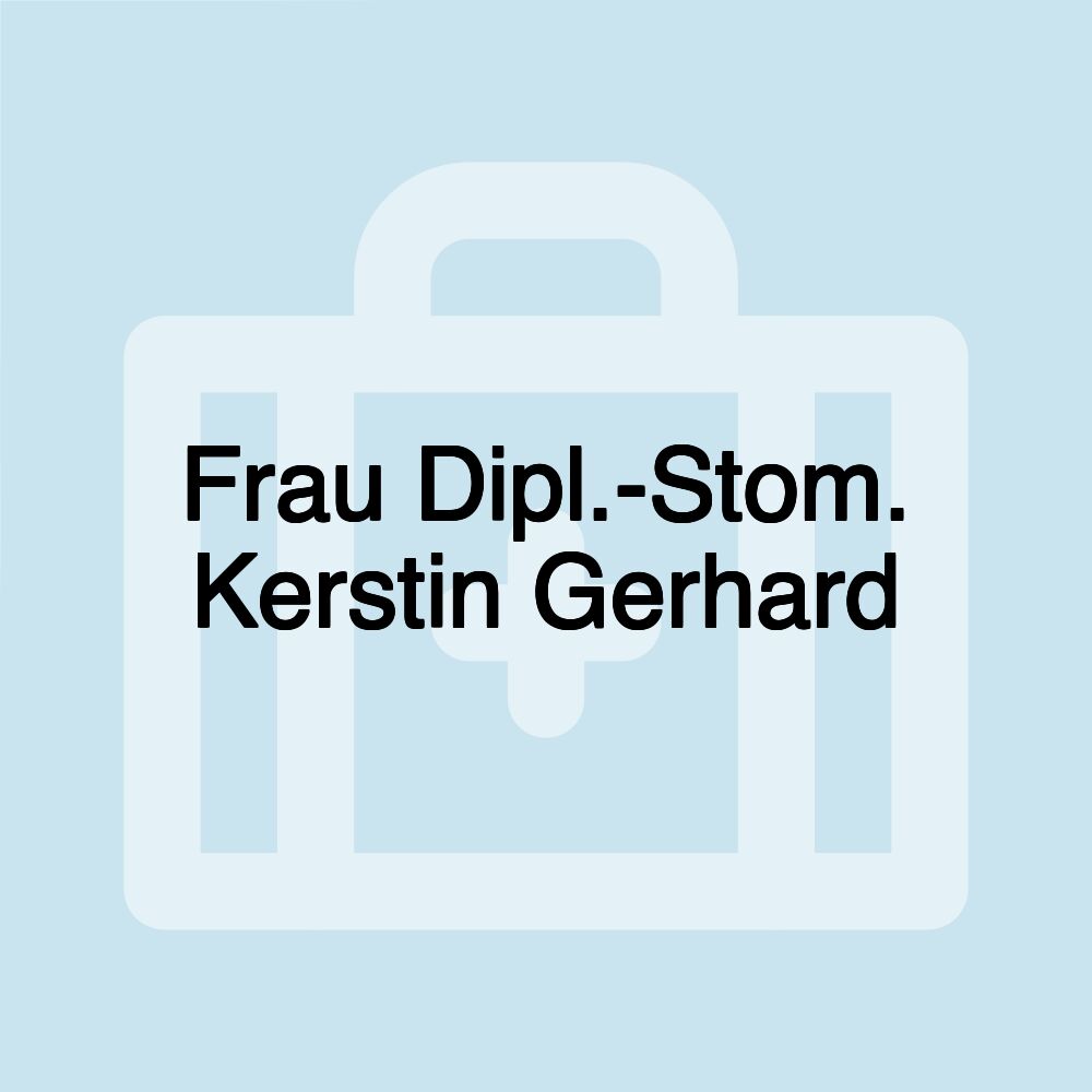 Frau Dipl.-Stom. Kerstin Gerhard