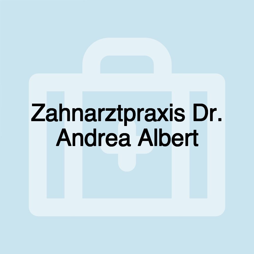 Zahnarztpraxis Dr. Andrea Albert