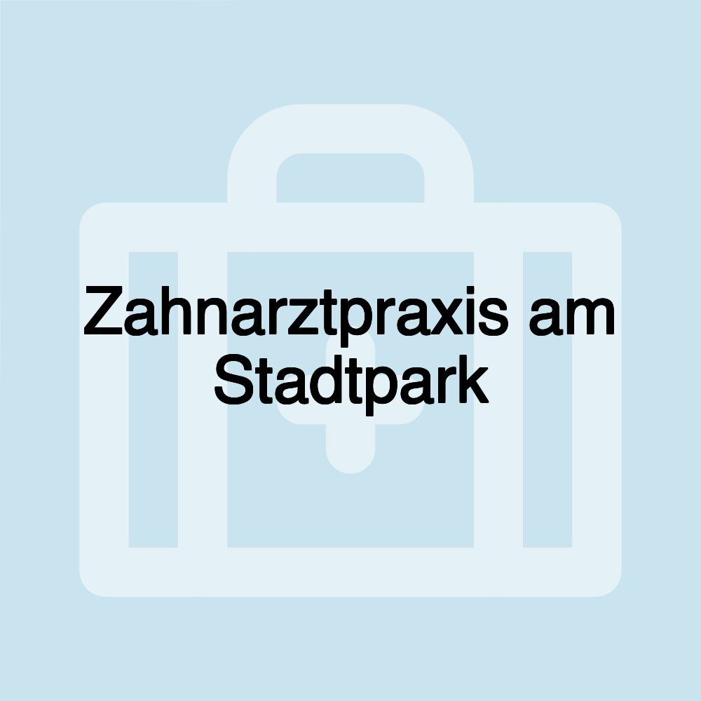 Zahnarztpraxis am Stadtpark