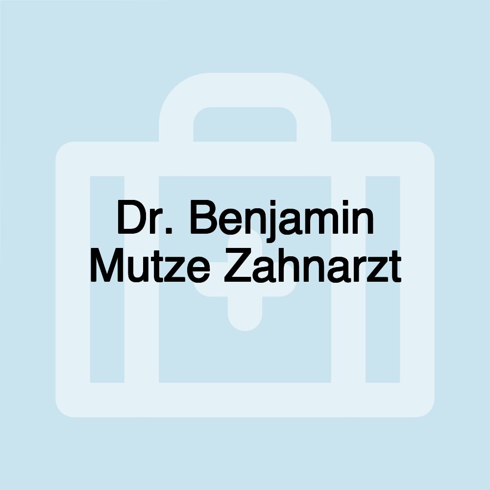 Dr. Benjamin Mutze Zahnarzt